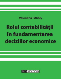 coperta carte rolul contabilitatii in fundamentarea deciziilor economice  de valentina panus